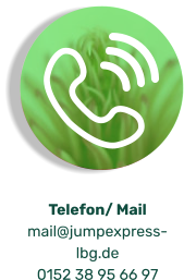 Telefon/ Mail  mail@jumpexpress-lbg.de 0152 38 95 66 97